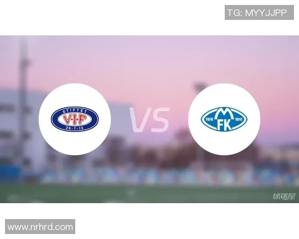 莫尔德与瓦勒伦加实力对比分析及比赛结果预测 莫尔德与瓦勒伦加实力对比分析及比赛结果预测