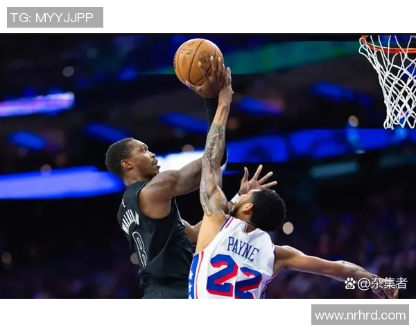 篮网与76人激战回顾4月16日精彩比赛录像分析与亮点总结